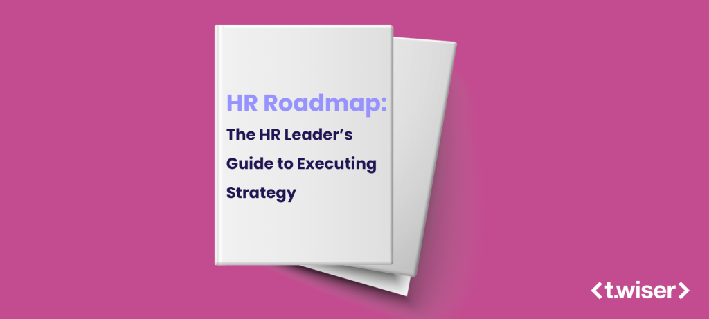 HR Roadmap: The HR Leader’s Guide to Executing Strategy