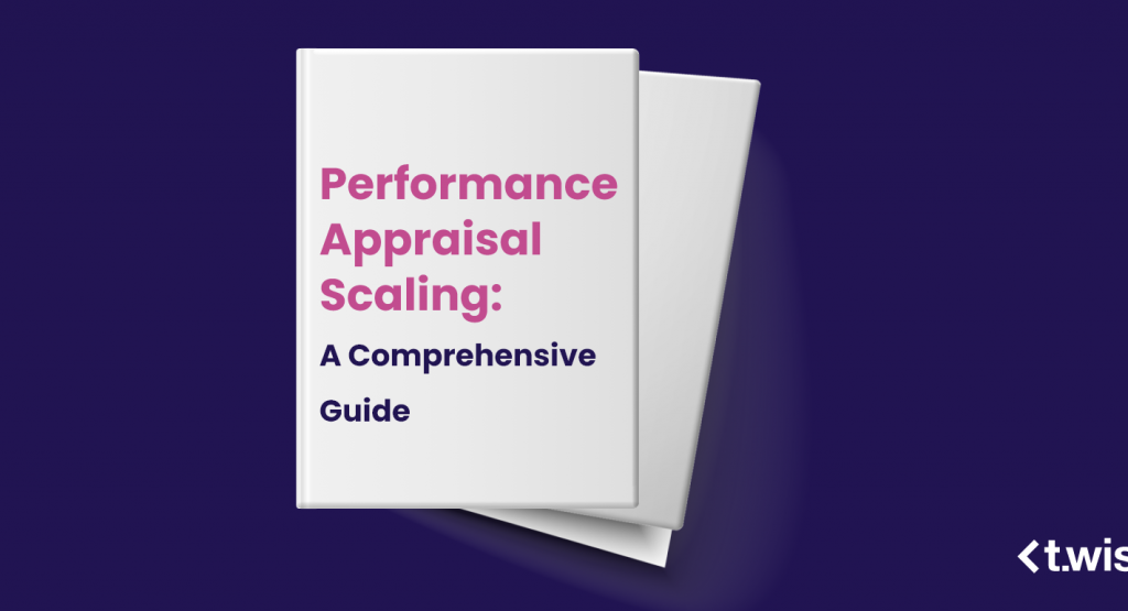 Performance Appraisal Scaling: A Comprehensive Guide