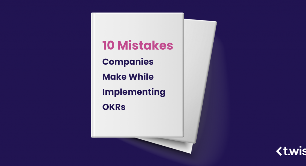 10 Mistakes Companies Make While Implementing OKRs