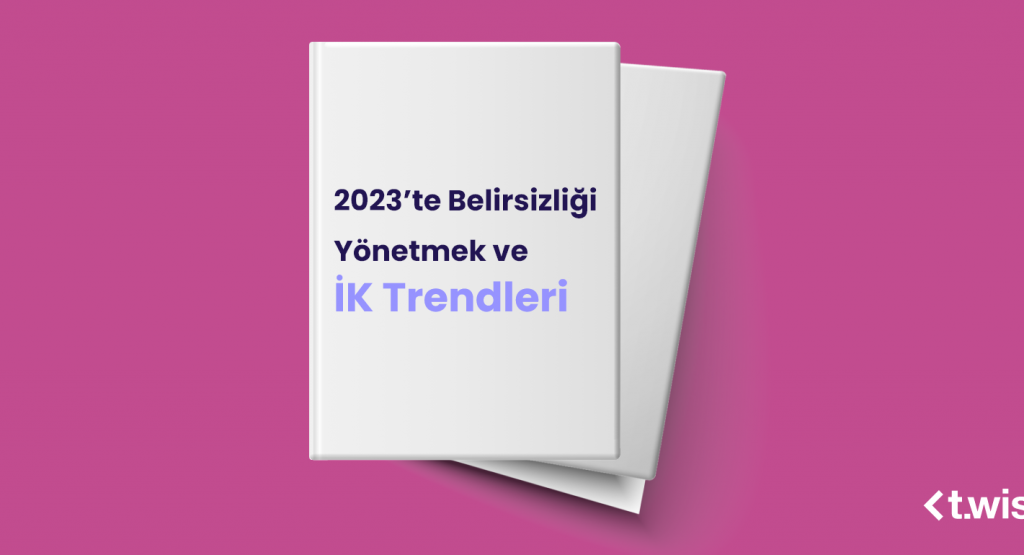 2023’te Belirsizliği Yönetmek ve İK Trendleri