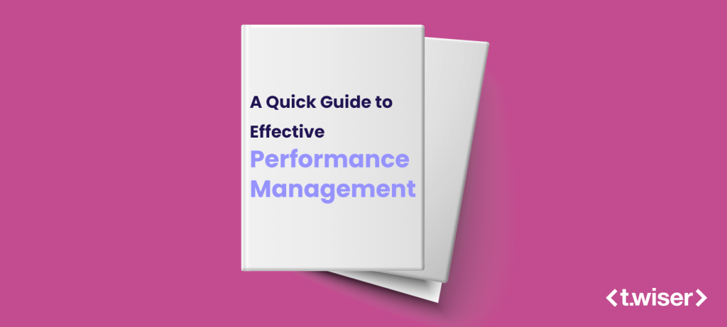 A Quick Guide to Effective Performance Management