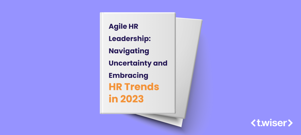 Agile HR Leadership: Navigating Uncertainty and Embracing HR Trends in 2023