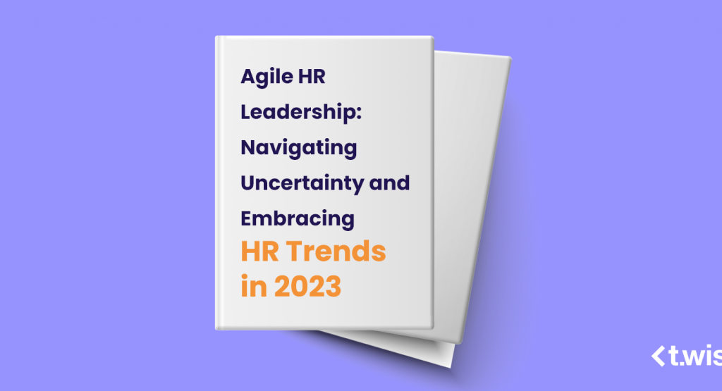Agile HR Leadership: Navigating Uncertainty and Embracing HR Trends in 2023