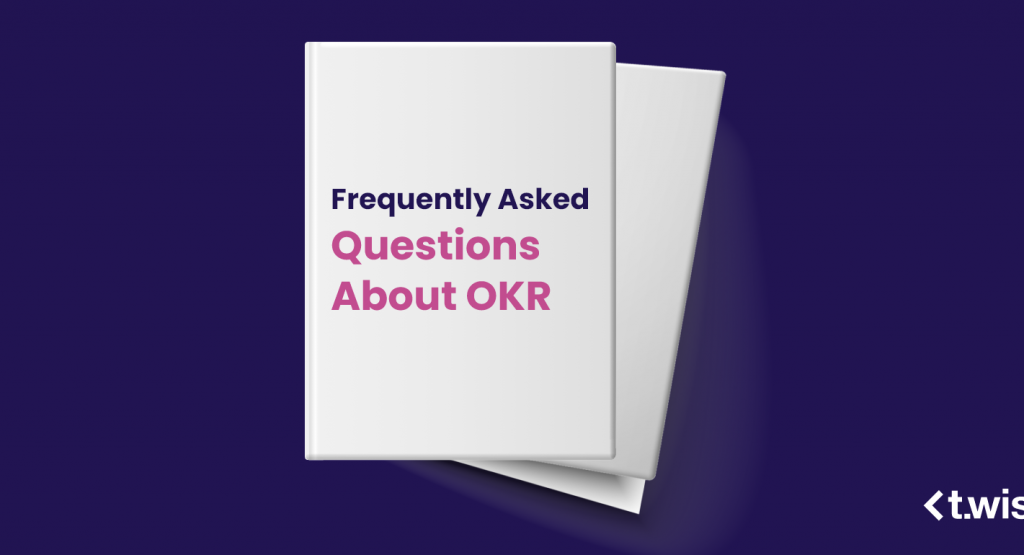 Frequently Asked Questions About OKR