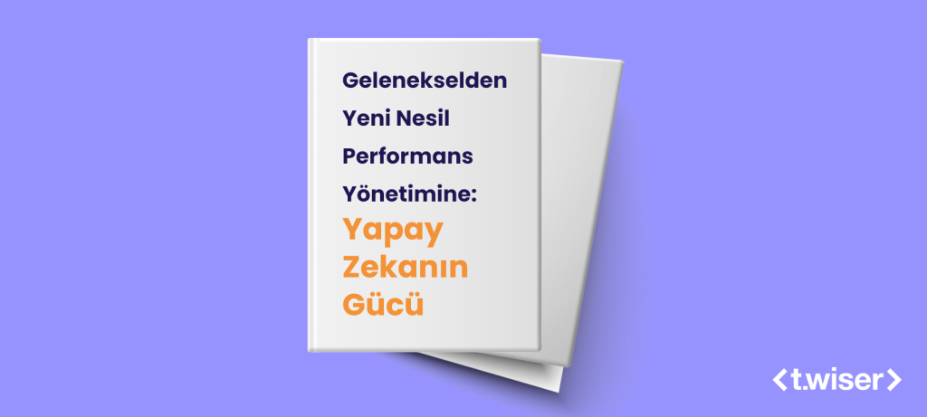 Gelenekselden Yeni Nesil Performans Yönetimine: Yapay Zekanın Gücü