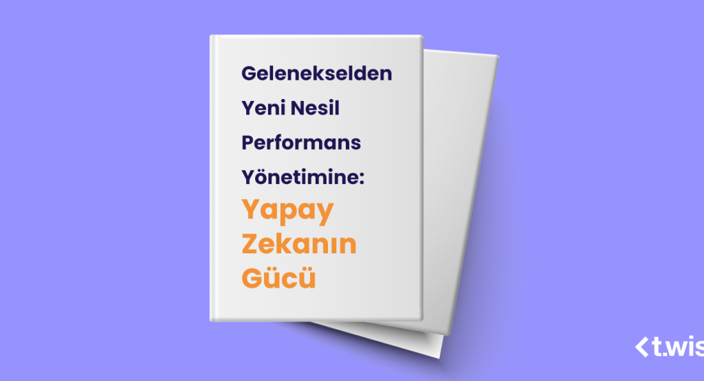 Gelenekselden Yeni Nesil Performans Yönetimine: Yapay Zekanın Gücü