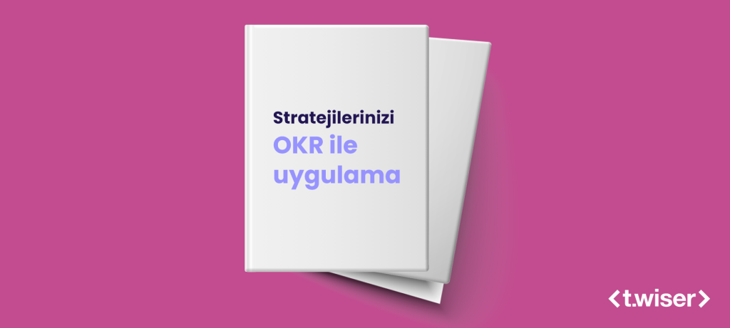 Stratejilerinizi OKR ile Uygulama Rehberi