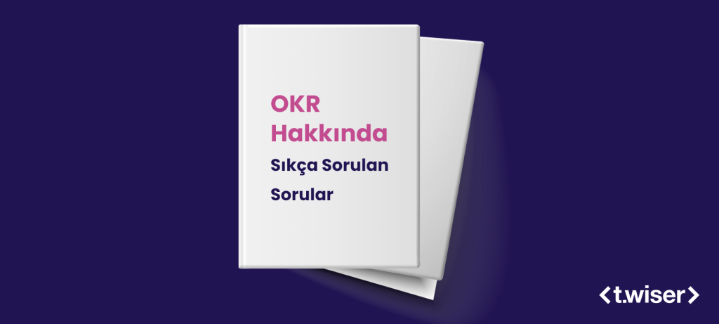 OKR Hakkında Sıkça Sorulan Sorular