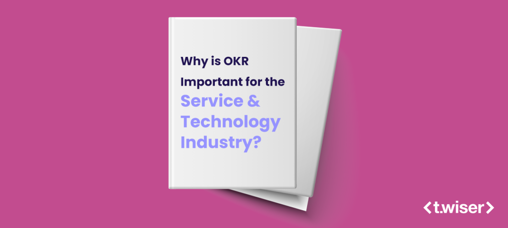 Why is OKR Important for the Service & Technology Industry?