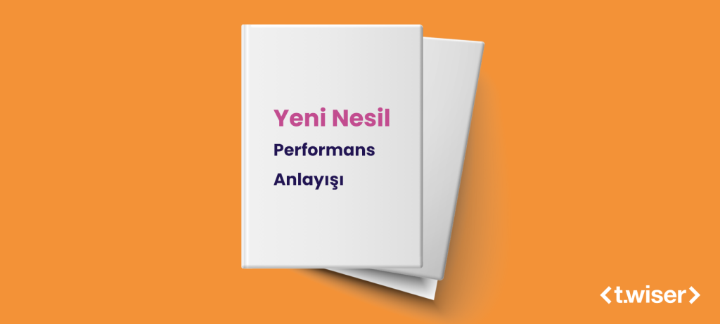 Yeni Nesil Performans Anlayışı