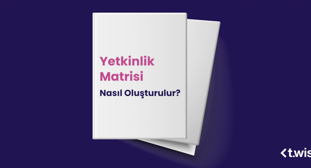 Yetkinlik Matrisi Nasıl Oluşturulur?
