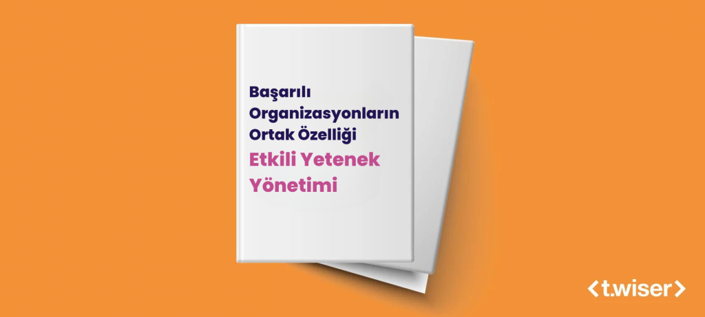 Başarılı Organizasyonların Ortak Özelliği Etkili Yetenek Yönetimi