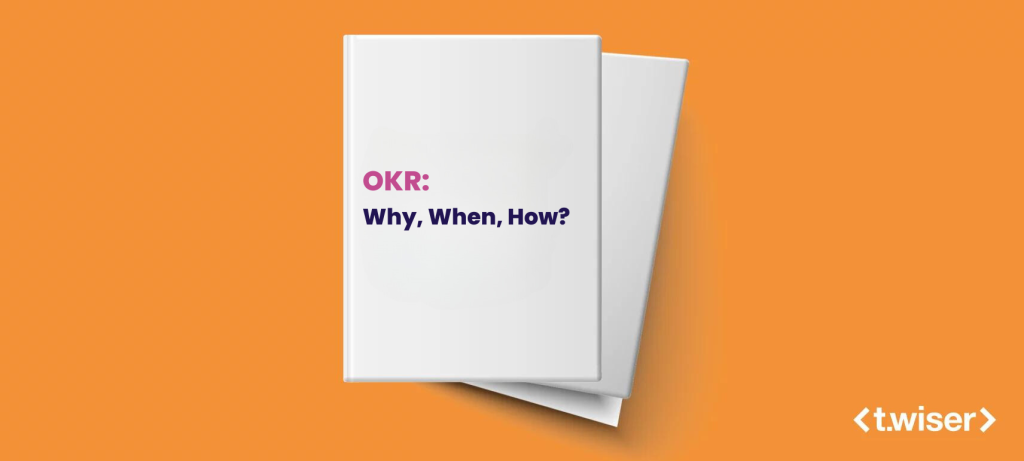 OKR: Why, When, and How?