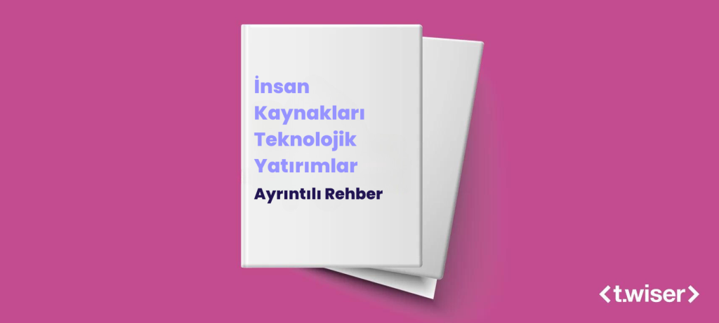 İnsan Kaynakları Teknolojik Yatırımlar Ayrıntılı Rehber