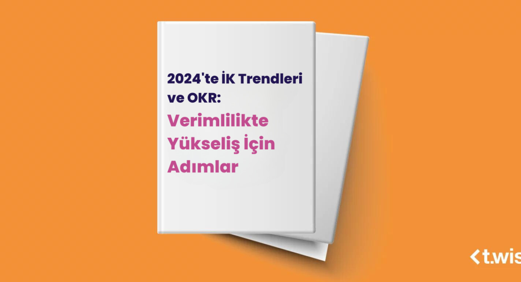 2024’te İK Trendleri ve OKR: Verimlilikte Yükseliş İçin Adımlar