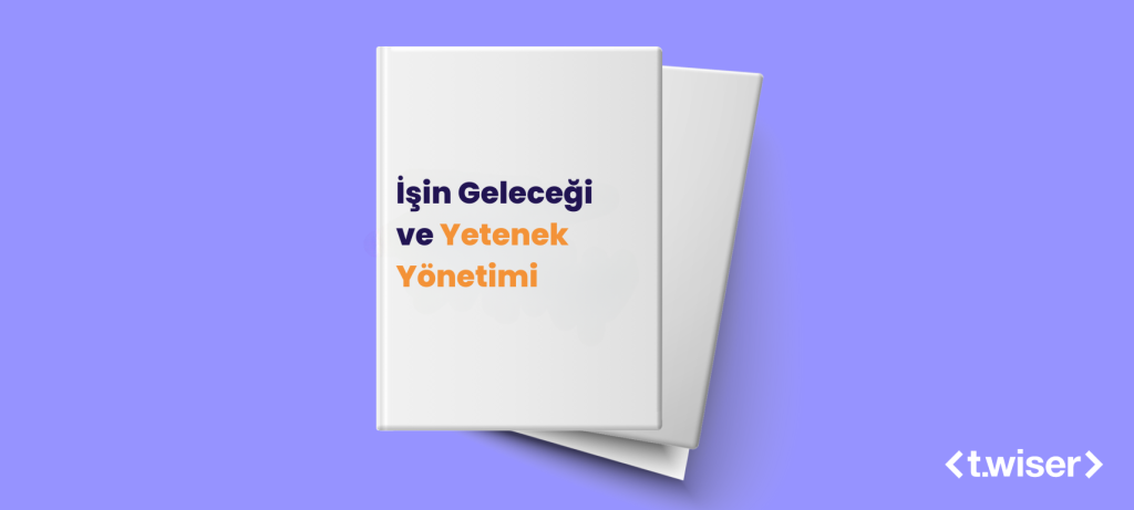 İşin Geleceği ve Yetenek Yönetimi