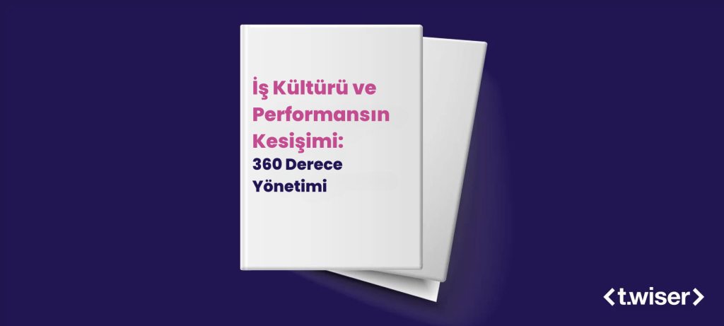 İş Kültürü ve Performansın Kesişimi: 360 Derece Yönetimi