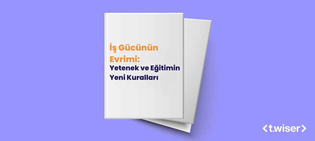 İş Gücünün Evrimi: Yetenek ve Eğitimin Yeni Kuralları