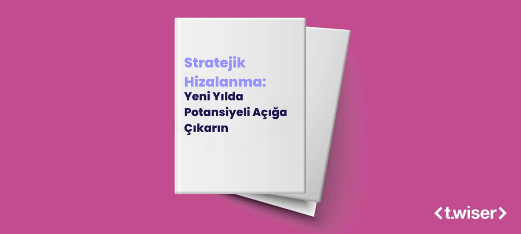 Stratejik Hizalanma: Yeni Yılda Potansiyeli Açığa Çıkarın
