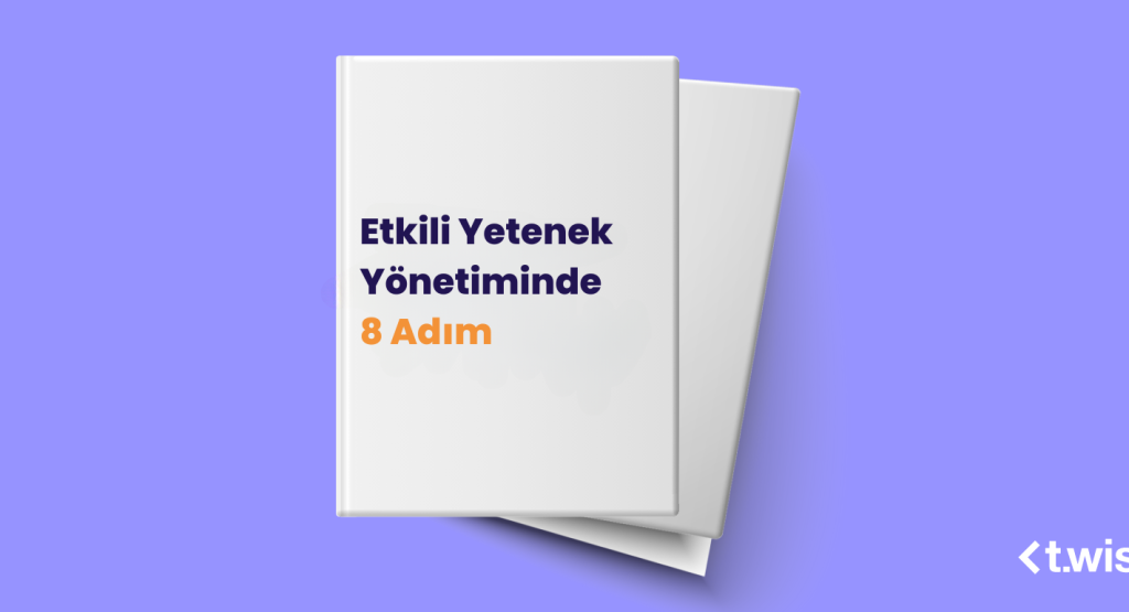 Etkili Yetenek Yönetiminde 8 Adım