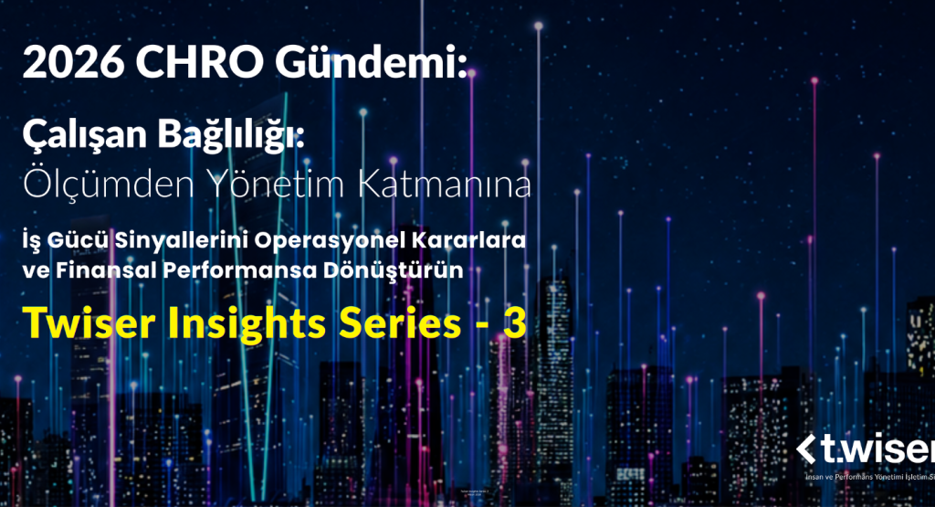 Twiser Insights Series – 3 | 2026 CHRO Gündemi
