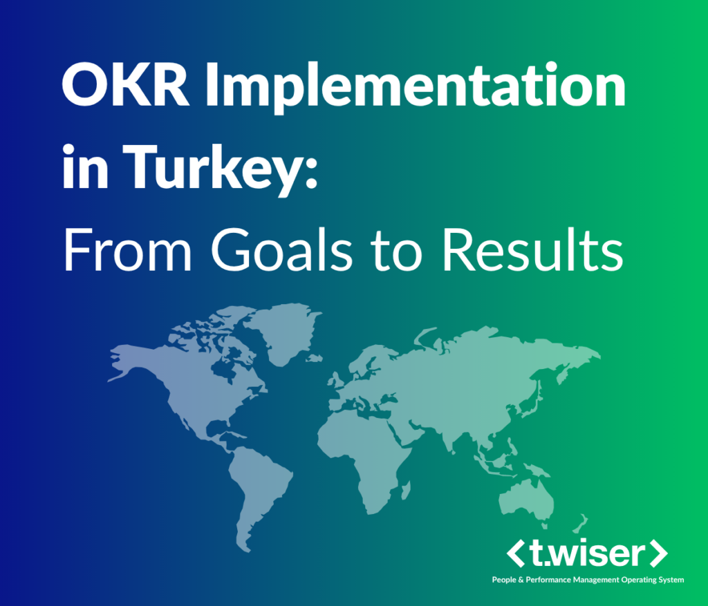 OKR Implementation in Turkey: From Goals to Results