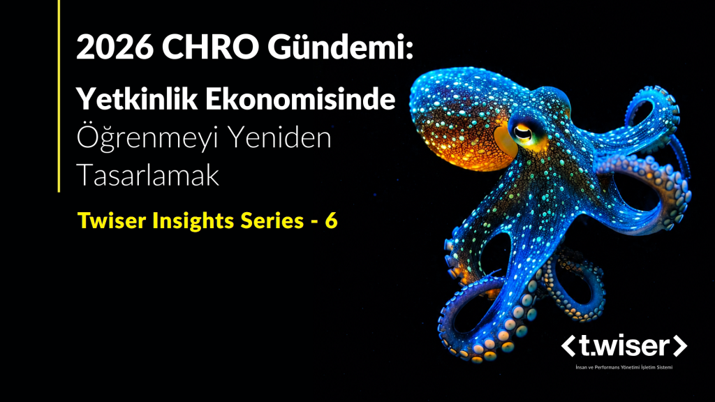 Twiser Insights Series 6: Yetkinlik Ekonomisinde Öğrenmeyi Yeniden Tasarlamak